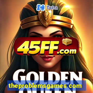 theproblemsgames com